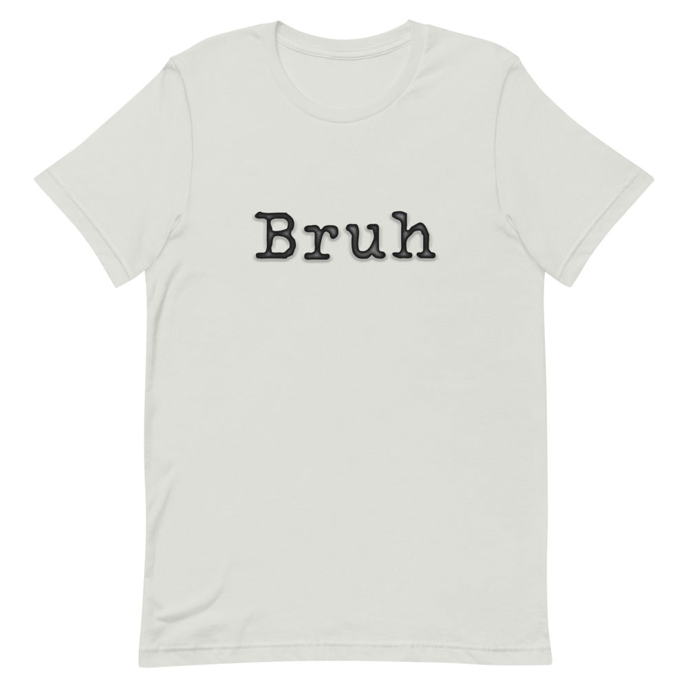
                  
                    Load image into Gallery viewer, Silver T-Shirt with the word &amp;quot;Bruh&amp;quot; in black typewriter text on front
                  
                