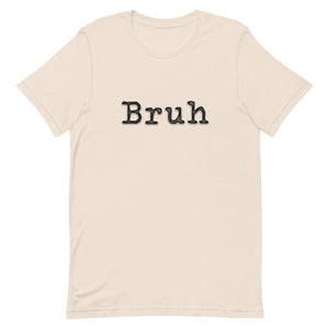 
                  
                    Load image into Gallery viewer, Cream T-Shirt with the word &amp;quot;Bruh&amp;quot; in black typewriter text on front
                  
                