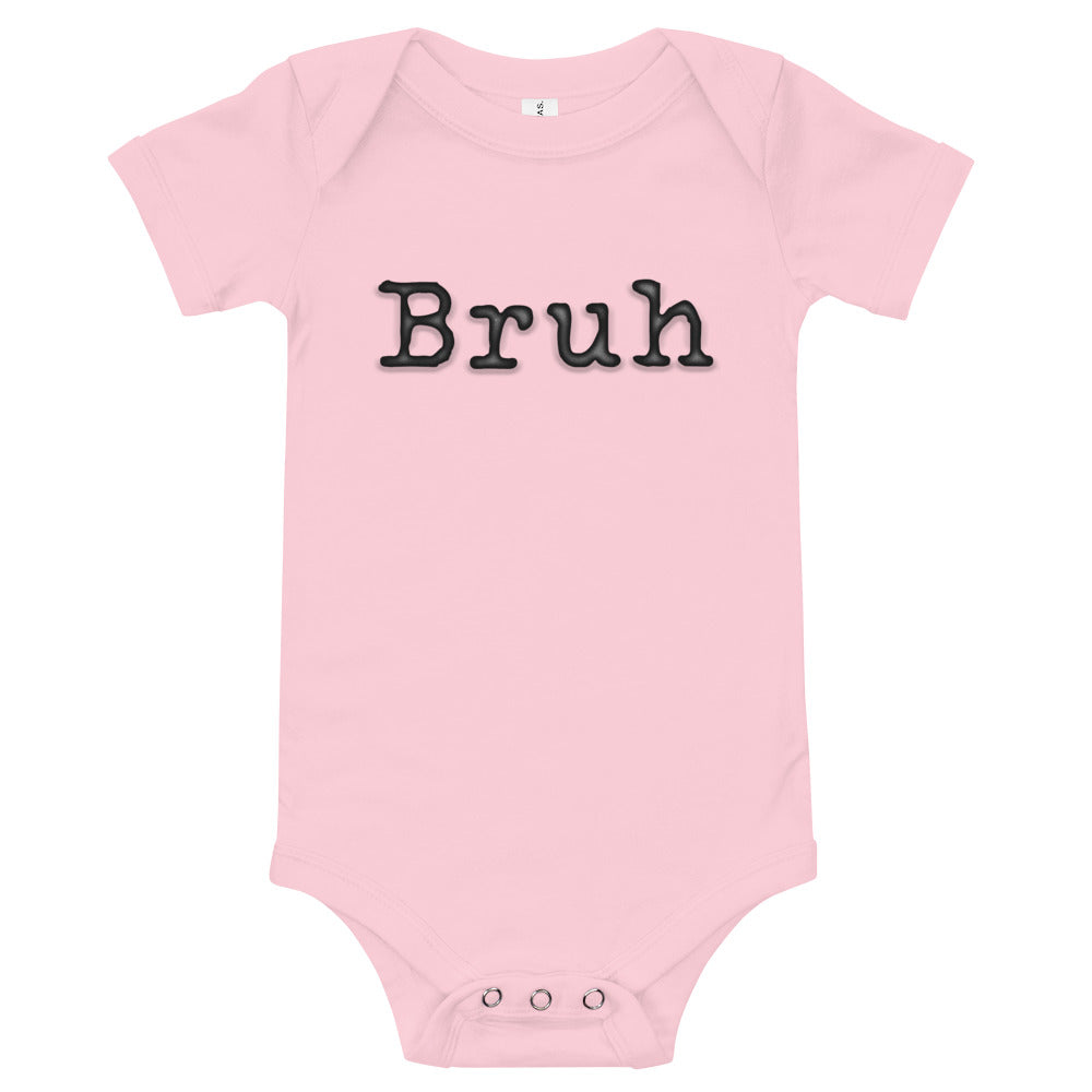 
                  
                    Load image into Gallery viewer, Pink shortsleeve baby onesie with Bruh in black typewriter text
                  
                