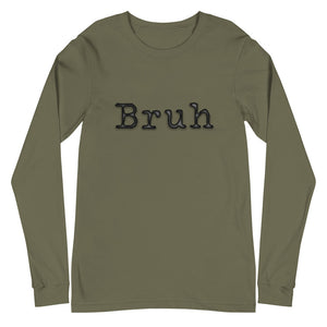 
                  
                    Load image into Gallery viewer, Military Green long sleep crew neck shirt with &amp;quot;Bruh&amp;quot; in black typewriter text on the front
                  
                