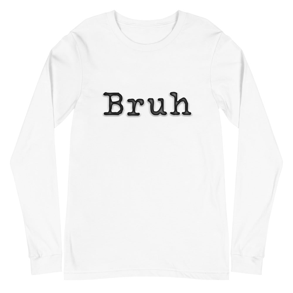 
                  
                    Load image into Gallery viewer, White long sleep crew neck shirt with &amp;quot;Bruh&amp;quot; in black typewriter text on the front
                  
                