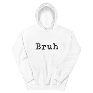 
                  
                    Load image into Gallery viewer, White Hoodie with &amp;quot;Bruh&amp;quot; in black typewriter text on the front
                  
                