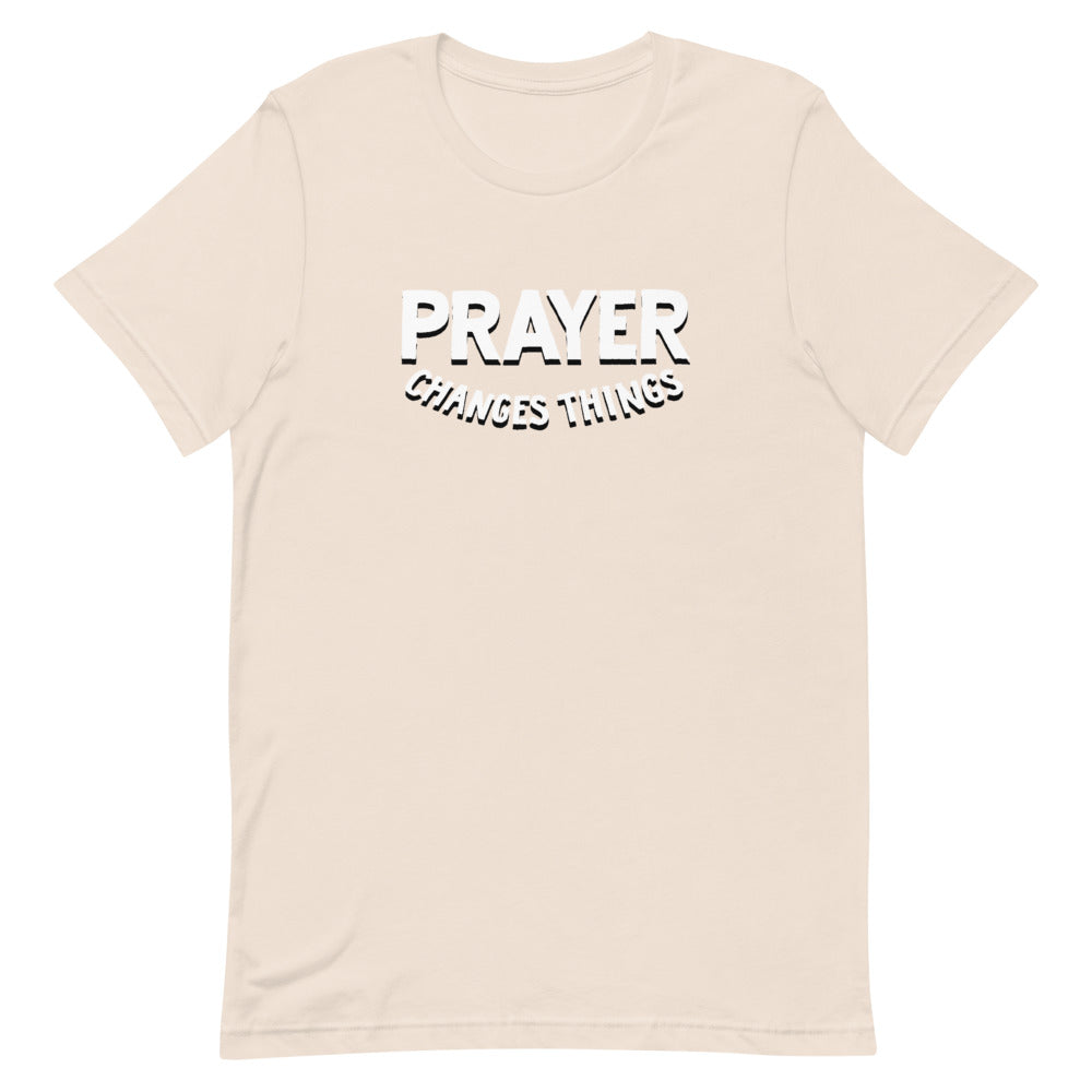 Prayer Changes Things Unisex T-Shirt