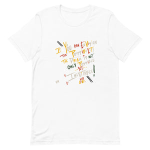 
                  
                    Load image into Gallery viewer, White Unisex Short sleeved T-Shirt &amp;quot;If You can envision the possibility the dream is not only possible yet inevitable with love&amp;quot; text
                  
                