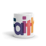 White Mug with "Faith" each letter is various colors wrapped around - side view shows "Faith""